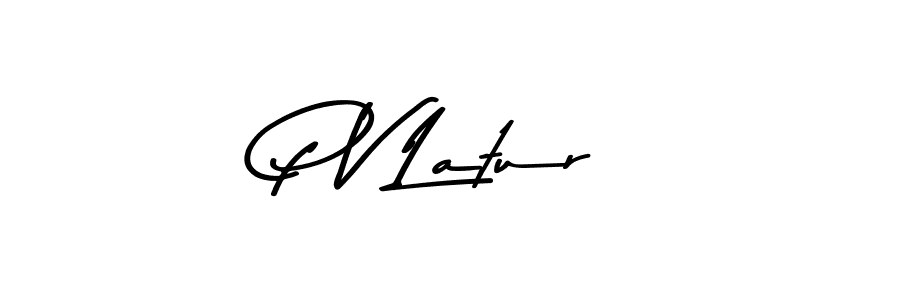 P V Latur stylish signature style. Best Handwritten Sign (Asem Kandis PERSONAL USE) for my name. Handwritten Signature Collection Ideas for my name P V Latur. P V Latur signature style 9 images and pictures png