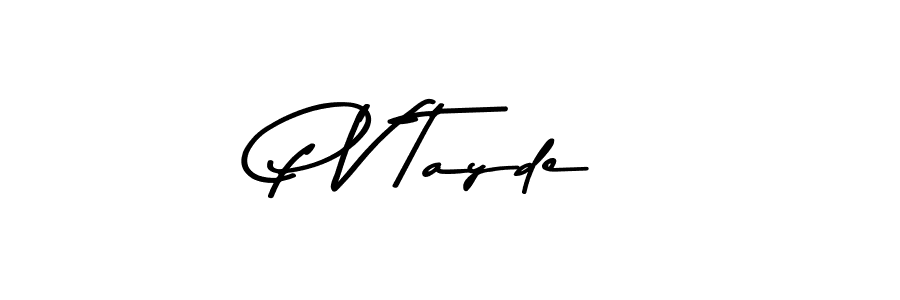 The best way (Asem Kandis PERSONAL USE) to make a short signature is to pick only two or three words in your name. The name P V Tayde include a total of six letters. For converting this name. P V Tayde signature style 9 images and pictures png