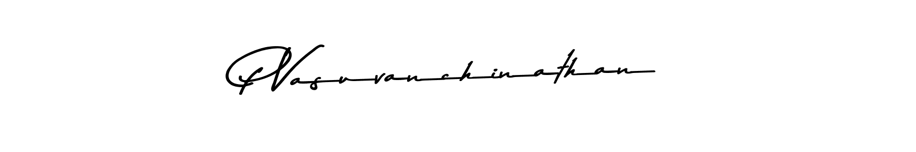 Here are the top 10 professional signature styles for the name P Vasuvanchinathan. These are the best autograph styles you can use for your name. P Vasuvanchinathan signature style 9 images and pictures png