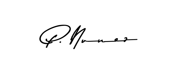 You should practise on your own different ways (Asem Kandis PERSONAL USE) to write your name (P. Nunez) in signature. don't let someone else do it for you. P. Nunez signature style 9 images and pictures png