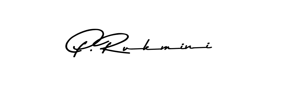 Create a beautiful signature design for name P. Rukmini. With this signature (Asem Kandis PERSONAL USE) fonts, you can make a handwritten signature for free. P. Rukmini signature style 9 images and pictures png