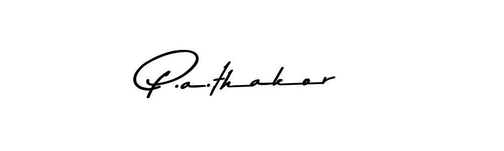 How to make P.a.thakor name signature. Use Asem Kandis PERSONAL USE style for creating short signs online. This is the latest handwritten sign. P.a.thakor signature style 9 images and pictures png