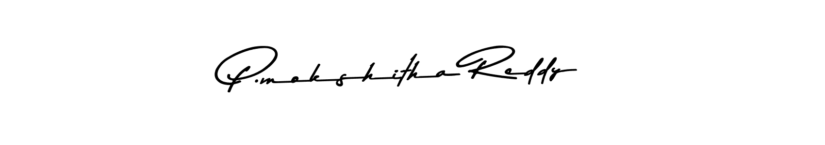 It looks lik you need a new signature style for name P.mokshitha Reddy. Design unique handwritten (Asem Kandis PERSONAL USE) signature with our free signature maker in just a few clicks. P.mokshitha Reddy signature style 9 images and pictures png