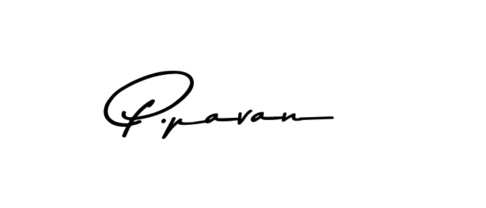 if you are searching for the best signature style for your name P.pavan. so please give up your signature search. here we have designed multiple signature styles  using Asem Kandis PERSONAL USE. P.pavan signature style 9 images and pictures png