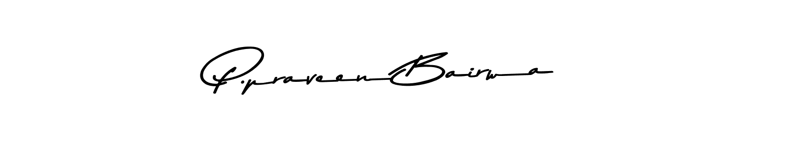 P.praveen Bairwa stylish signature style. Best Handwritten Sign (Asem Kandis PERSONAL USE) for my name. Handwritten Signature Collection Ideas for my name P.praveen Bairwa. P.praveen Bairwa signature style 9 images and pictures png