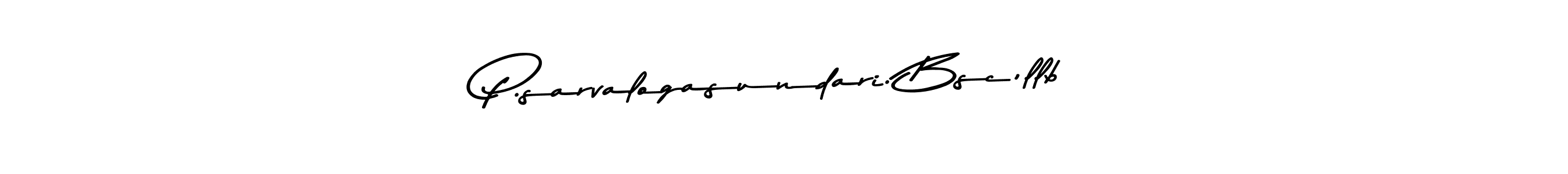 Make a beautiful signature design for name P.sarvalogasundari. Bsc,llb. Use this online signature maker to create a handwritten signature for free. P.sarvalogasundari. Bsc,llb signature style 9 images and pictures png