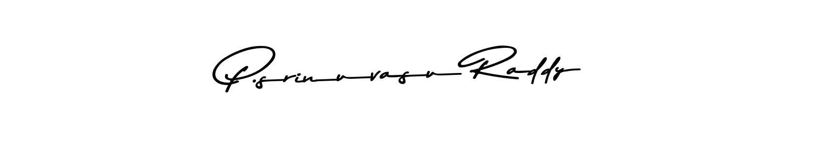 How to make P.srinuvasu Raddy name signature. Use Asem Kandis PERSONAL USE style for creating short signs online. This is the latest handwritten sign. P.srinuvasu Raddy signature style 9 images and pictures png
