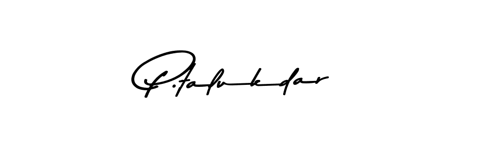 Make a beautiful signature design for name P.talukdar. With this signature (Asem Kandis PERSONAL USE) style, you can create a handwritten signature for free. P.talukdar signature style 9 images and pictures png