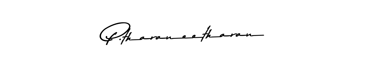 Make a short P.tharaneetharan signature style. Manage your documents anywhere anytime using Asem Kandis PERSONAL USE. Create and add eSignatures, submit forms, share and send files easily. P.tharaneetharan signature style 9 images and pictures png