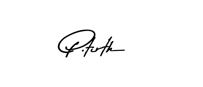 Make a beautiful signature design for name P.tirth. Use this online signature maker to create a handwritten signature for free. P.tirth signature style 9 images and pictures png