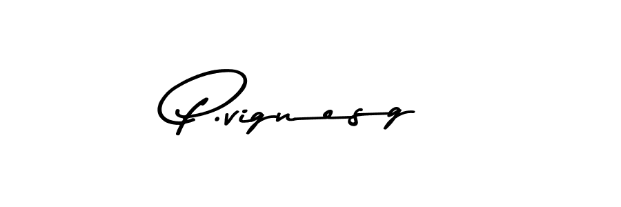 Make a beautiful signature design for name P.vignesg. With this signature (Asem Kandis PERSONAL USE) style, you can create a handwritten signature for free. P.vignesg signature style 9 images and pictures png