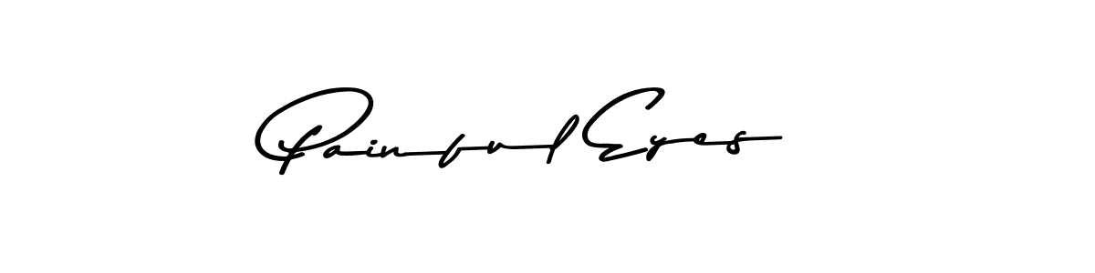 Also we have Painful Eyes name is the best signature style. Create professional handwritten signature collection using Asem Kandis PERSONAL USE autograph style. Painful Eyes signature style 9 images and pictures png