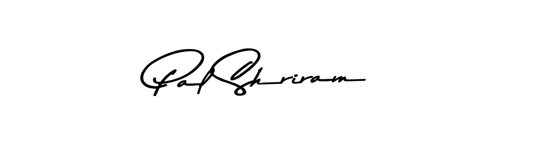 Make a beautiful signature design for name Pal Shriram. With this signature (Asem Kandis PERSONAL USE) style, you can create a handwritten signature for free. Pal Shriram signature style 9 images and pictures png