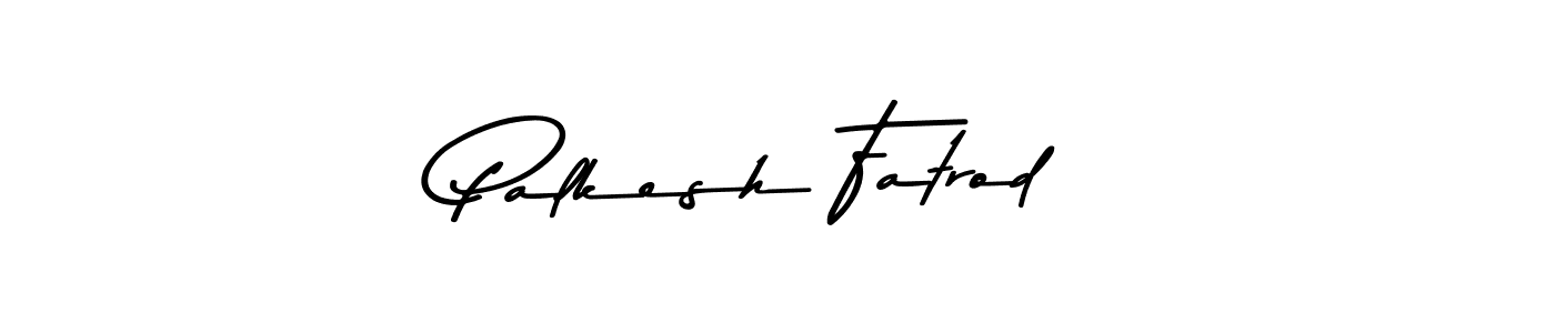 Also You can easily find your signature by using the search form. We will create Palkesh Fatrod name handwritten signature images for you free of cost using Asem Kandis PERSONAL USE sign style. Palkesh Fatrod signature style 9 images and pictures png