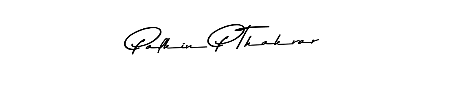 You should practise on your own different ways (Asem Kandis PERSONAL USE) to write your name (Palkin P Thakrar) in signature. don't let someone else do it for you. Palkin P Thakrar signature style 9 images and pictures png