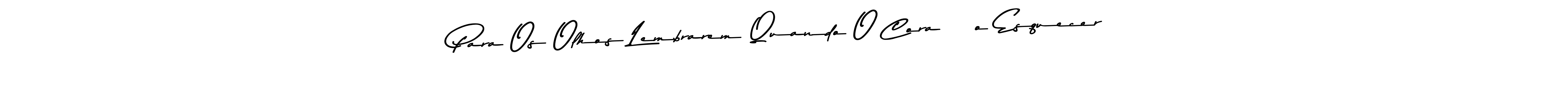 Asem Kandis PERSONAL USE is a professional signature style that is perfect for those who want to add a touch of class to their signature. It is also a great choice for those who want to make their signature more unique. Get Para Os Olhos Lembrarem Quando O Coração Esquecer name to fancy signature for free. Para Os Olhos Lembrarem Quando O Coração Esquecer signature style 9 images and pictures png