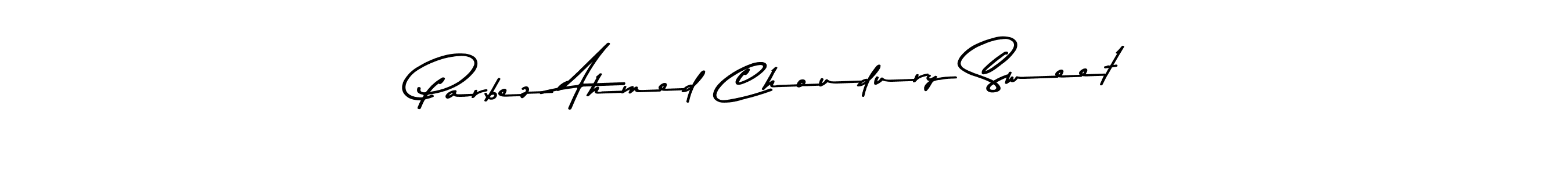 How to make Parbez Ahmed Choudury Sweet name signature. Use Asem Kandis PERSONAL USE style for creating short signs online. This is the latest handwritten sign. Parbez Ahmed Choudury Sweet signature style 9 images and pictures png