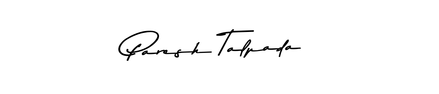 How to make Paresh Talpada name signature. Use Asem Kandis PERSONAL USE style for creating short signs online. This is the latest handwritten sign. Paresh Talpada signature style 9 images and pictures png