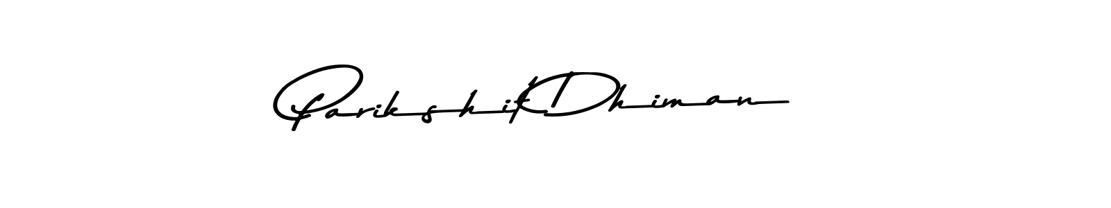 Parikshit Dhiman stylish signature style. Best Handwritten Sign (Asem Kandis PERSONAL USE) for my name. Handwritten Signature Collection Ideas for my name Parikshit Dhiman. Parikshit Dhiman signature style 9 images and pictures png