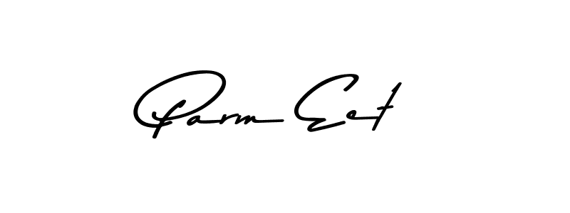 Also we have Parm Eet name is the best signature style. Create professional handwritten signature collection using Asem Kandis PERSONAL USE autograph style. Parm Eet signature style 9 images and pictures png