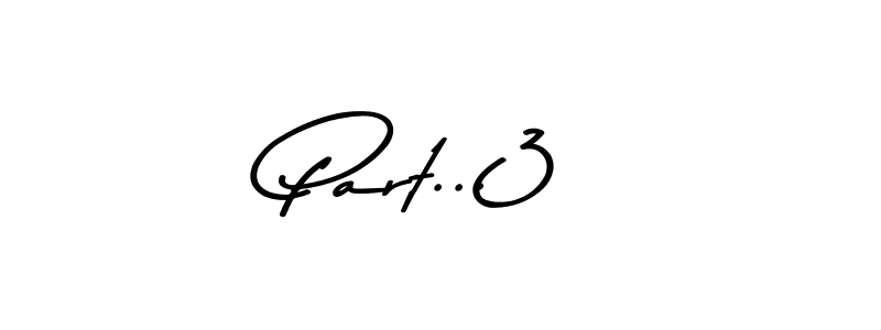 How to make Part...3 name signature. Use Asem Kandis PERSONAL USE style for creating short signs online. This is the latest handwritten sign. Part...3 signature style 9 images and pictures png