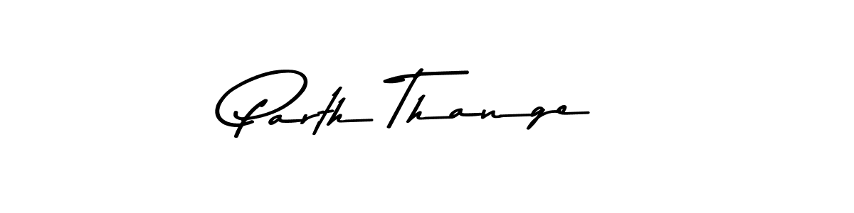 Parth Thange stylish signature style. Best Handwritten Sign (Asem Kandis PERSONAL USE) for my name. Handwritten Signature Collection Ideas for my name Parth Thange. Parth Thange signature style 9 images and pictures png