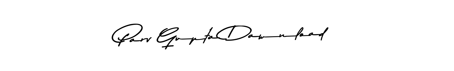 How to make Parv Gupta Dawnload name signature. Use Asem Kandis PERSONAL USE style for creating short signs online. This is the latest handwritten sign. Parv Gupta Dawnload signature style 9 images and pictures png