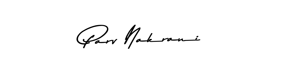 How to make Parv Nakrani name signature. Use Asem Kandis PERSONAL USE style for creating short signs online. This is the latest handwritten sign. Parv Nakrani signature style 9 images and pictures png