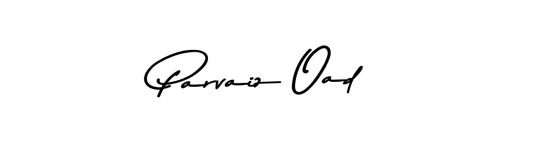 Parvaiz Oad stylish signature style. Best Handwritten Sign (Asem Kandis PERSONAL USE) for my name. Handwritten Signature Collection Ideas for my name Parvaiz Oad. Parvaiz Oad signature style 9 images and pictures png