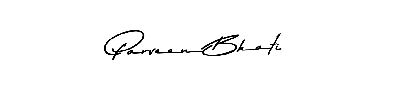 Make a short Parveen Bhati signature style. Manage your documents anywhere anytime using Asem Kandis PERSONAL USE. Create and add eSignatures, submit forms, share and send files easily. Parveen Bhati signature style 9 images and pictures png