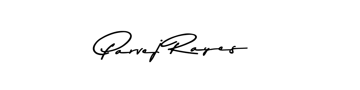 Make a beautiful signature design for name Parvej Rayes. With this signature (Asem Kandis PERSONAL USE) style, you can create a handwritten signature for free. Parvej Rayes signature style 9 images and pictures png