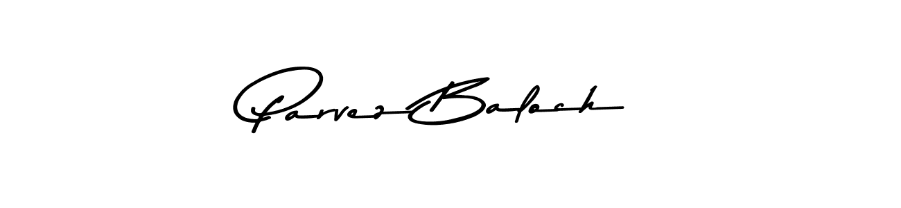 You should practise on your own different ways (Asem Kandis PERSONAL USE) to write your name (Parvez Baloch) in signature. don't let someone else do it for you. Parvez Baloch signature style 9 images and pictures png