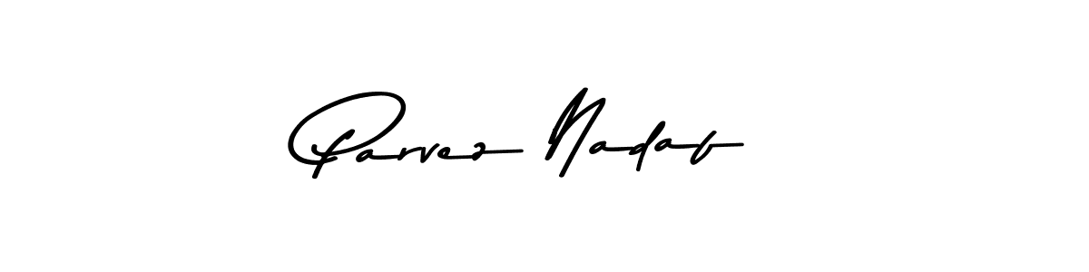 Create a beautiful signature design for name Parvez Nadaf. With this signature (Asem Kandis PERSONAL USE) fonts, you can make a handwritten signature for free. Parvez Nadaf signature style 9 images and pictures png