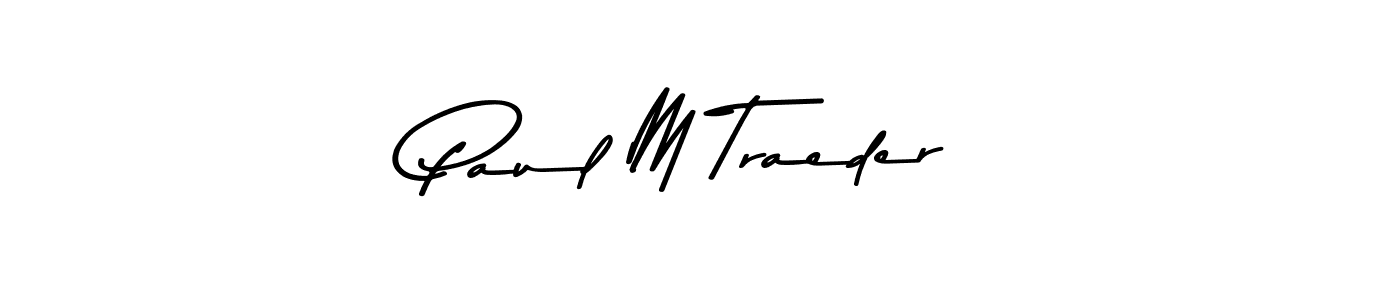 if you are searching for the best signature style for your name Paul M Traeder. so please give up your signature search. here we have designed multiple signature styles  using Asem Kandis PERSONAL USE. Paul M Traeder signature style 9 images and pictures png