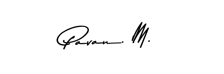 Make a short Pavan. M. signature style. Manage your documents anywhere anytime using Asem Kandis PERSONAL USE. Create and add eSignatures, submit forms, share and send files easily. Pavan. M. signature style 9 images and pictures png