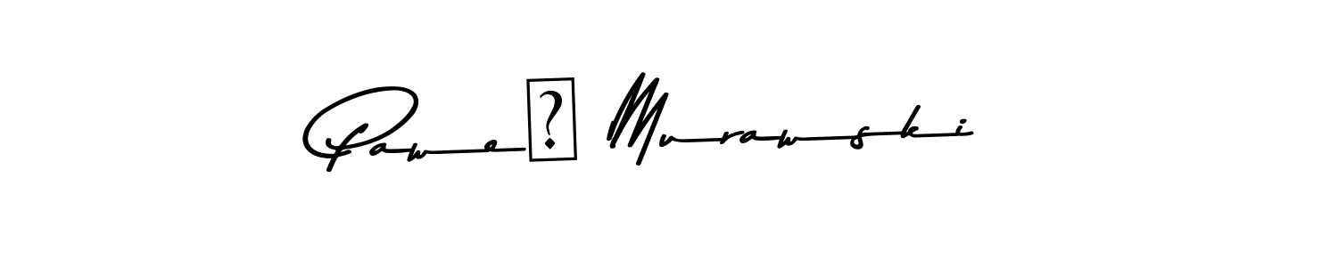 You should practise on your own different ways (Asem Kandis PERSONAL USE) to write your name (Paweł Murawski) in signature. don't let someone else do it for you. Paweł Murawski signature style 9 images and pictures png