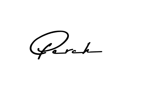 Make a short Perch signature style. Manage your documents anywhere anytime using Asem Kandis PERSONAL USE. Create and add eSignatures, submit forms, share and send files easily. Perch signature style 9 images and pictures png
