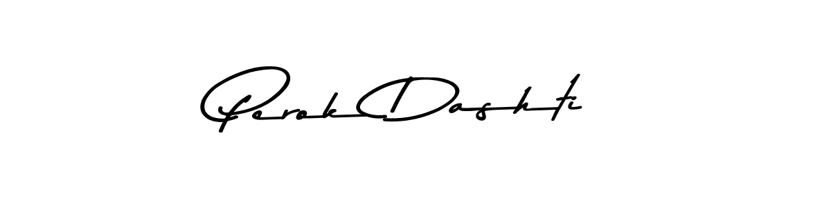 Create a beautiful signature design for name Perok Dashti. With this signature (Asem Kandis PERSONAL USE) fonts, you can make a handwritten signature for free. Perok Dashti signature style 9 images and pictures png