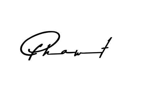 Design your own signature with our free online signature maker. With this signature software, you can create a handwritten (Asem Kandis PERSONAL USE) signature for name Phawt. Phawt signature style 9 images and pictures png