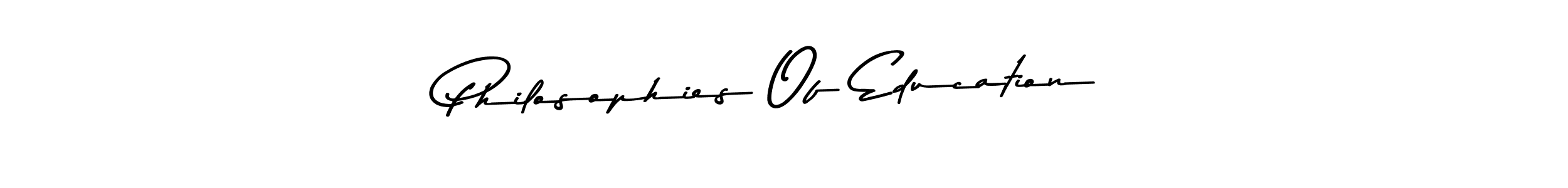 Also You can easily find your signature by using the search form. We will create Philosophies Of Education name handwritten signature images for you free of cost using Asem Kandis PERSONAL USE sign style. Philosophies Of Education signature style 9 images and pictures png