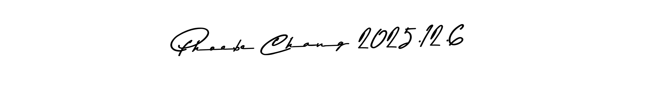 Make a beautiful signature design for name Phoebe Chang 2025.12.6. With this signature (Asem Kandis PERSONAL USE) style, you can create a handwritten signature for free. Phoebe Chang 2025.12.6 signature style 9 images and pictures png