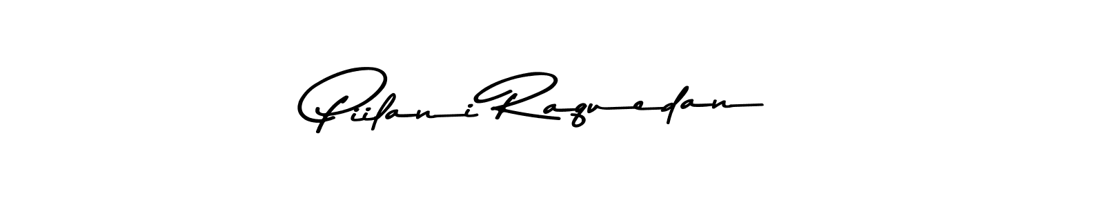 Make a short Piilani Raquedan signature style. Manage your documents anywhere anytime using Asem Kandis PERSONAL USE. Create and add eSignatures, submit forms, share and send files easily. Piilani Raquedan signature style 9 images and pictures png