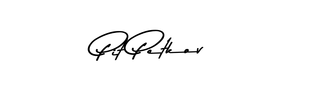 Also we have Pit Petkov name is the best signature style. Create professional handwritten signature collection using Asem Kandis PERSONAL USE autograph style. Pit Petkov signature style 9 images and pictures png