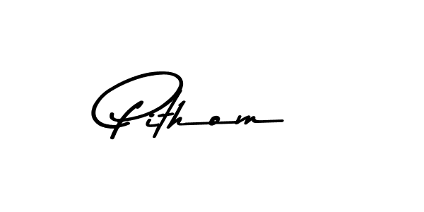 Also we have Pithom name is the best signature style. Create professional handwritten signature collection using Asem Kandis PERSONAL USE autograph style. Pithom signature style 9 images and pictures png