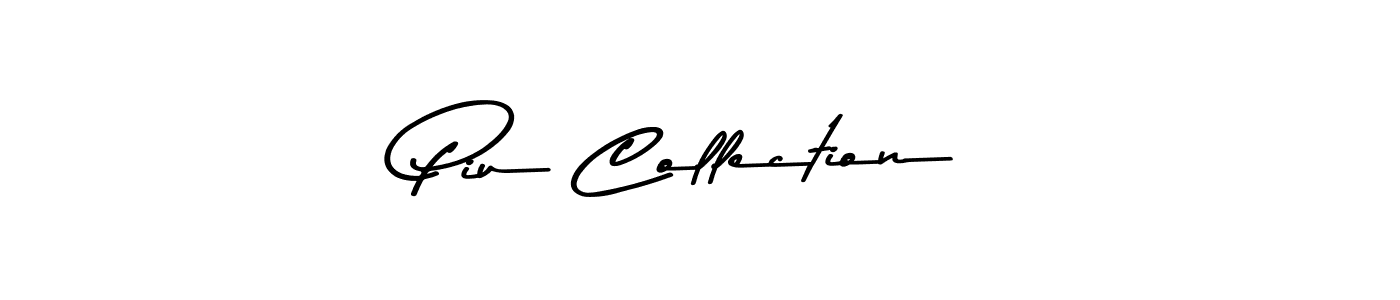 You should practise on your own different ways (Asem Kandis PERSONAL USE) to write your name (Piu Collection) in signature. don't let someone else do it for you. Piu Collection signature style 9 images and pictures png