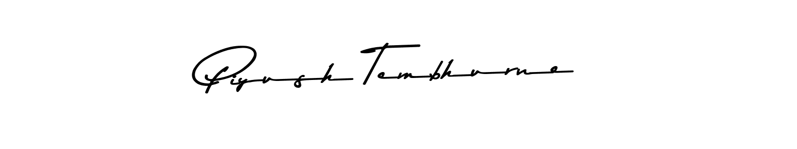 Make a short Piyush Tembhurne signature style. Manage your documents anywhere anytime using Asem Kandis PERSONAL USE. Create and add eSignatures, submit forms, share and send files easily. Piyush Tembhurne signature style 9 images and pictures png