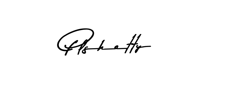 Plshetty stylish signature style. Best Handwritten Sign (Asem Kandis PERSONAL USE) for my name. Handwritten Signature Collection Ideas for my name Plshetty. Plshetty signature style 9 images and pictures png