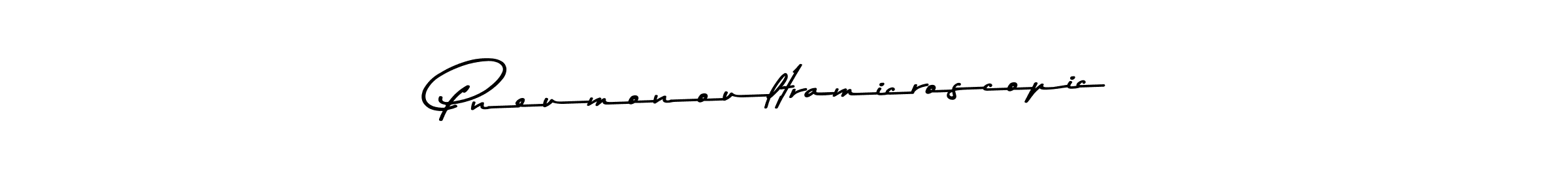 Make a beautiful signature design for name Pneumonoultramicroscopic. With this signature (Asem Kandis PERSONAL USE) style, you can create a handwritten signature for free. Pneumonoultramicroscopic signature style 9 images and pictures png