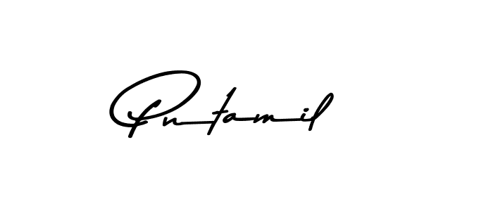 Design your own signature with our free online signature maker. With this signature software, you can create a handwritten (Asem Kandis PERSONAL USE) signature for name Pntamil. Pntamil signature style 9 images and pictures png