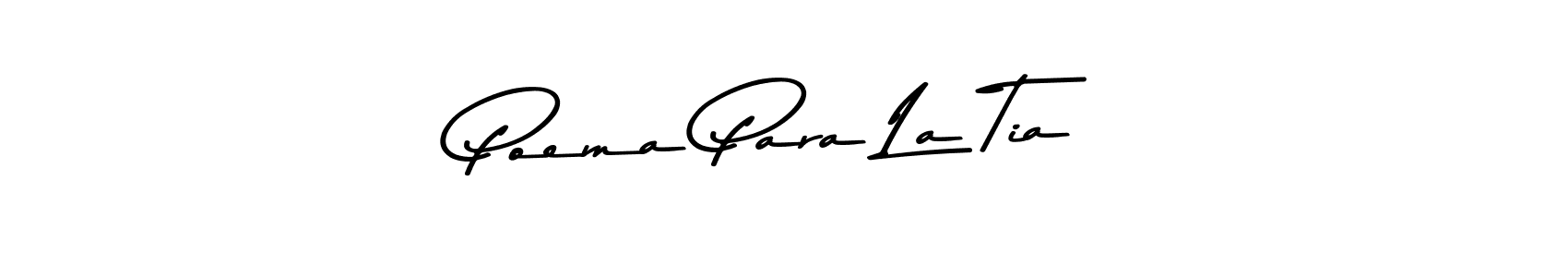 Also You can easily find your signature by using the search form. We will create Poema Para La Tia name handwritten signature images for you free of cost using Asem Kandis PERSONAL USE sign style. Poema Para La Tia signature style 9 images and pictures png